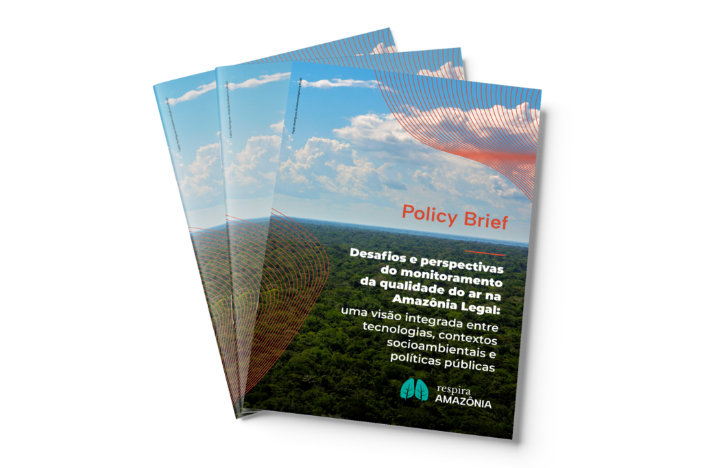 Agência+ | Policy Brief "Desafios e perspectivas do monitoramento da qualidade do ar na Amazônia Legal - Cliente: Respira Amazônia